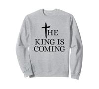 The King is Coming Christianity Verse de la Bible Croix chrétienne Sweatshirt