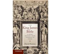 The King James Bible: A Short History from Tyndale to Today