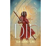 The King Must Die - Kemi Ashing-Giwa - S&S/Saga Press - ebook (ePub) - Livre