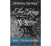 The King of Chicago: Book 1: The Rise of a King