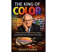 THE KING OF COLOR: A Documentary Review on Lawrence Herbert and the Invisible System That Defined Global Color
