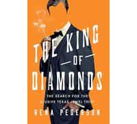 The King of Diamonds: The Search for the Elusive Texas Jewel Thief