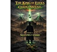 The King of Fools - Chaos Unbound - Shadows of Osiris