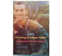 The King of Happy Valley: (A Peacetime Recon Marine)