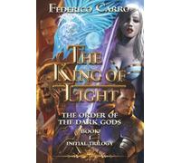 The King of Light the Order of the Dark Gods (Initial Trilogy Book 1)