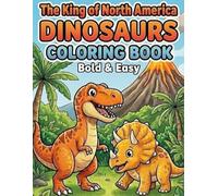 The King of North America DINOSAURS COLORING BOOK: Bold ＆Easy