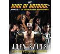 The King of Nothing:: Book 1 of 4: The spilled milk and the spoiled milk