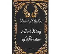 The King of Pirates: By Daniel Defoe - Illustrated