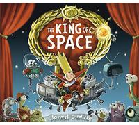 The King of Space (Jonny Duddle)