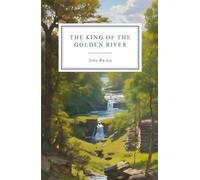 The King of the Golden River: An Enchanting Tale of Greed, Magic, and Redemption