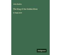 The King of the Golden River: in large print