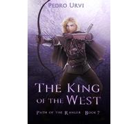 The King of the West: (Path of the Ranger Book 7)