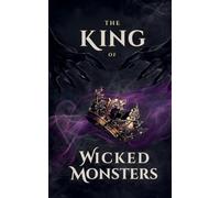 The King of Wicked Monsters