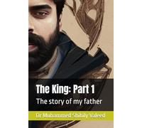 The King: Part 1: The story of my father