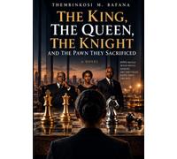 THE KING, THE QUEEN, THE KNIGHT: AND THE PAWN THEY SACRIFICED