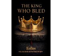 The King Who Bled: Why Men Break and How Kings Rise Again