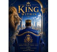 THE KING WITHIN: A 40-DAY JOURNAL DISCOVERY FOR MEN