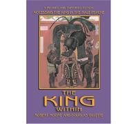The King Within: Accessing the King in the Male Psyche