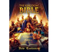 The Kingdom Bible: New Testament First Edition