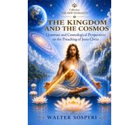 The Kingdom e the Cosmos: Quantum and Cosmological Perspectives on the Preaching of Jesus Christ