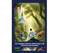 The Kingdom Eunuch: Embracing a Life of Service and Devotion