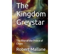 The Kingdom Greystar: The Rise of the Prince of Chaos
