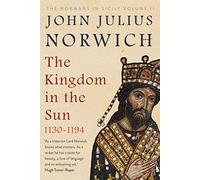 The Kingdom in the Sun, 1130-1194: The Normans in Sicily Volume II