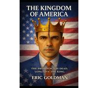 The Kingdom of America: The Presidency is Dead. Long live the King!