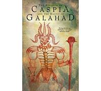 The Kingdom Of Caspia And The Rising Of Galahad