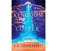The Kingdom of Copper - S. A. Chakraborty - HarperCollins - Livre en Anglais - Hardback S. A. ChakrabortyS. A. Chakraborty (Auteur)