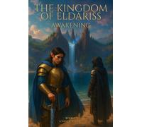 The Kingdom of Eldariss: Book 1 - Awakening illustrated version