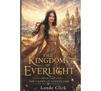The Kingdom of Everlight: The Crown of Hidden Fire