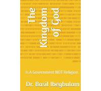 The Kingdom of God: Is A Government NOT Religion.