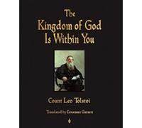 The Kingdom of God Is Within You Tolstoy, Leo Nikolayevich (Auteur)