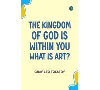 The Kingdom of God is Within You; What is Art?