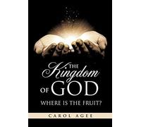 The Kingdom Of God Where Is The Fruit?
