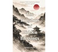 The Kingdom of Hidden Blessings: Book One of the Emperor Liang Saga