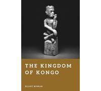 The Kingdom of Kongo: Power of Central Africa