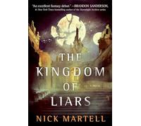 The Kingdom of Liars: A Novel