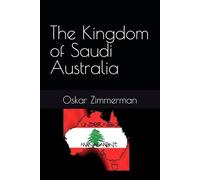 The Kingdom of Saudi Australia: Stories from Sydney's Civil War