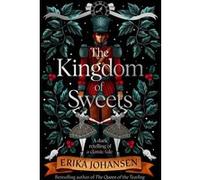 The kingdom of sweets Erika Johansen (Auteur)