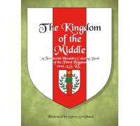 The Kingdom of The Middle: A Territorial Heraldry Coloring Book of the 3rd Kingdom, circa AS LX