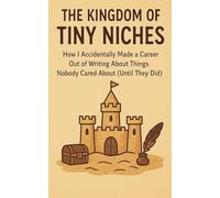The Kingdom of Tiny Niches