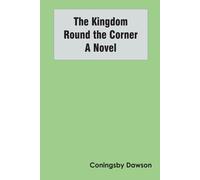 The Kingdom Round The Corner A Novel