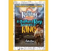 The Kingdom Series: A Shepherd Boy Becomes A King: Deluxe Edition Coloring Book For All Ages