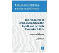 The Kingdoms Of Israel And Judah In The Eighth And Seventh Centuries B.C.E.