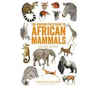 The Kingdon Field Guide to African Mammals: Second Edition