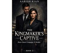 The Kingmaker’s Captive: Power doesn’t campaign. It decides.