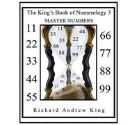 The King's Book of Numerology 3 - Master Numbers