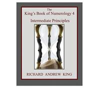 The King's Book of Numerology 4 - Intermediate Principles